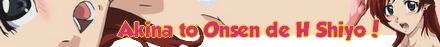 Akina To Onsen De H Shiyo !