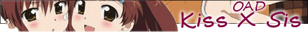 KissXsis OAD